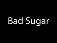 Bad Sugar